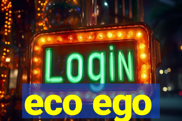 eco ego